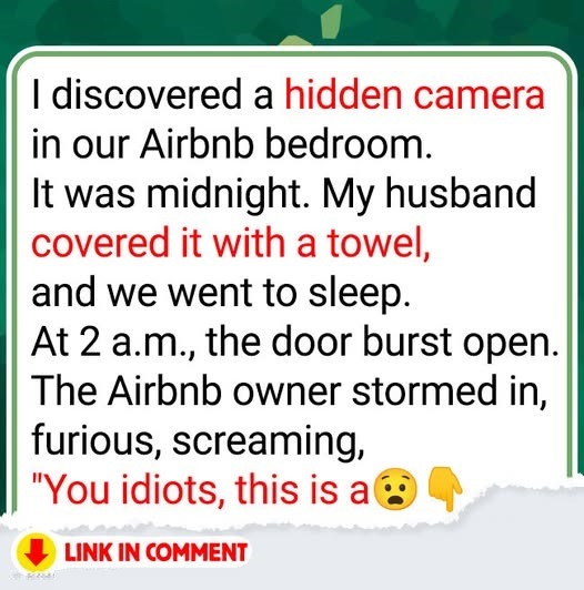 We Thought Our Airbnb Had a Hidden Camera—It Turned Into a 2AM Disaster (But Taught Us a Lesson We’ll Never Forget) 3 We Thought Our Airbnb Had a Hidden Camera—It Turned Into a 2AM Disaster