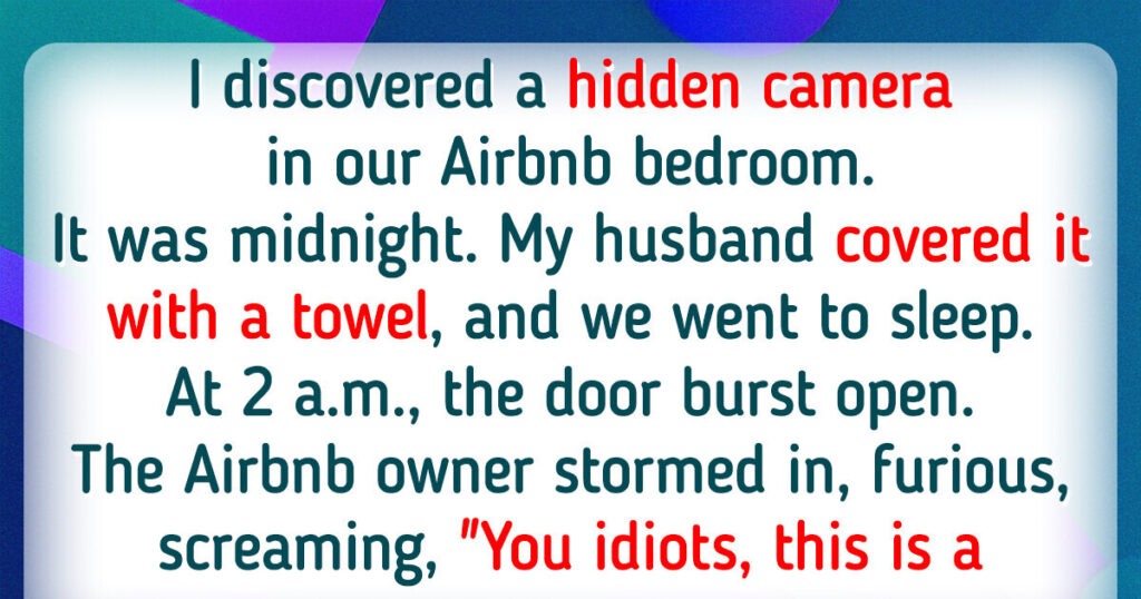We Thought Our Airbnb Had a Hidden Camera—It Turned Into a 2AM Disaster (But Taught Us a Lesson We’ll Never Forget) 2 We Thought Our Airbnb Had a Hidden Camera—It Turned Into a 2AM Disaster