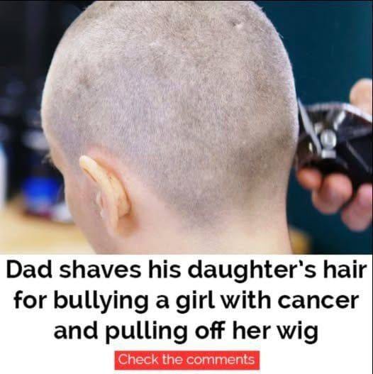 Dad Shaves Daughter’s Head After She Bullied a Classmate with Cancer — A Powerful Lesson in Empathy - 2025 5 485379765 122203100360182922 1915342764217109617 n